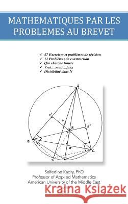 Mathematiques Par Les Problemes Au Brevet Phd Seifedine Kadry 9781466960084 Trafford Publishing
