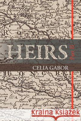 Heirs: Part II Gabor, Celia 9781466964167 Trafford Publishing
