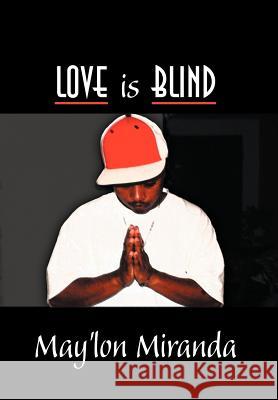 Love is Blind May'lon Miranda 9781467070171 Authorhouse