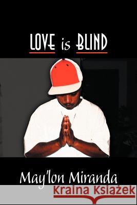 Love is Blind May'lon Miranda 9781467070188 Authorhouse