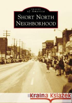 Short North Neighborhood Nick Taggart 9781467104562 Arcadia Publishing (SC)