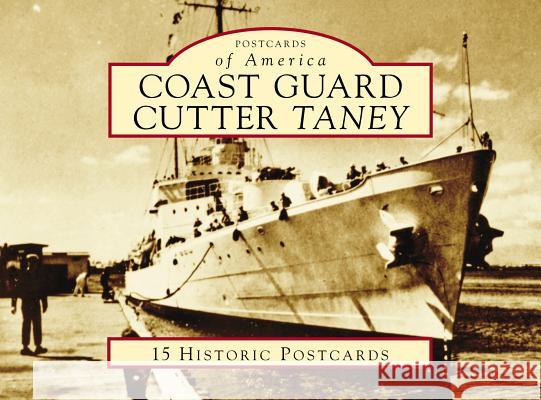 Coast Guard Cutter Taney Bob Ketenheim 9781467128421 Arcadia Publishing (SC)