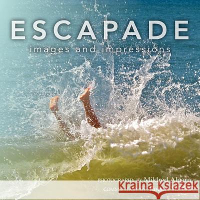 Escapade: images and impressions Tallent, Robert 9781467936385 Createspace