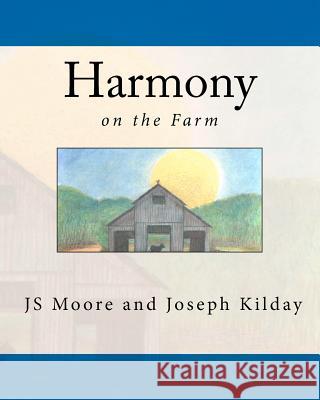 Harmony: Friend to All Js Moore Joe Kilday 9781467938679 Createspace