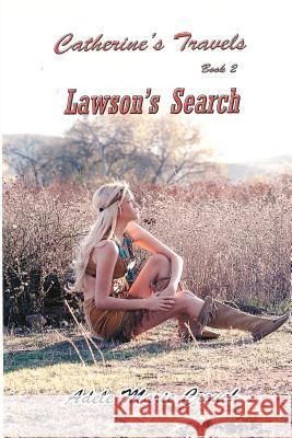 Catherine's Travels Book 2 Lawson's Search Adele Marie Crouch Robb Grindstaff 9781468002720 Createspace