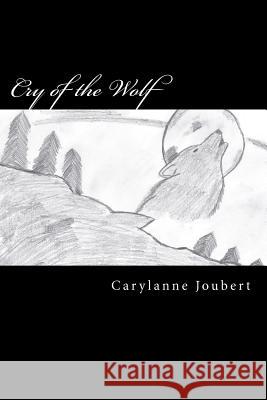 Cry of the Wolf Carylanne Joubert Patricia Joubert Christy Gabrielle 9781468105841 Createspace