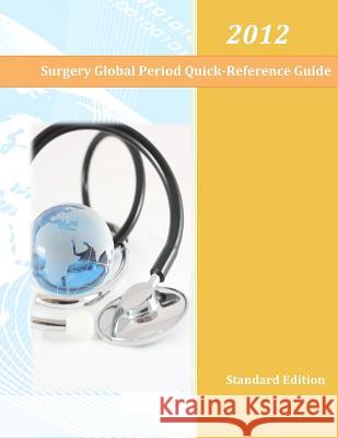 2012 Surgery Global Period Quick Reference Guide Tomiya O. Gaines 9781468120295 Createspace