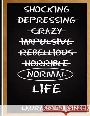 Normal Life Laura L. Solomon Matthew Weingarden Sherice Jacob 9781468158632 Createspace