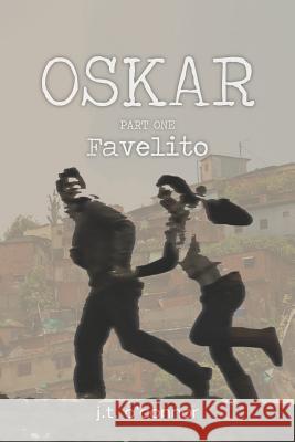 Oskar: Favelito J. T. O'Connor 9781468198188 Createspace