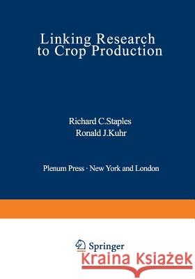 Linking Research to Crop Production Richard C Richard C. Staples 9781468410235 Springer