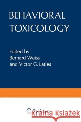 Behavioral Toxicology Bernard Weiss 9781468428612 Springer
