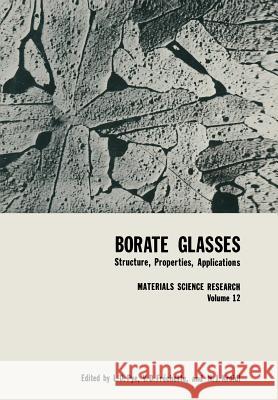 Borate Glasses: Structure, Properties, Applications Pye, L. D. 9781468433593 Springer