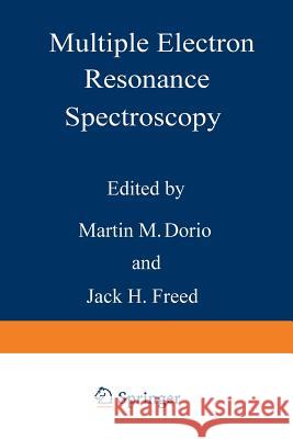 Multiple Electron Resonance Spectroscopy M. M M. M. Dorio 9781468434439 Springer