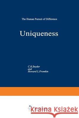 Uniqueness: The Human Pursuit of Difference Snyder, C. R. 9781468436617 Springer