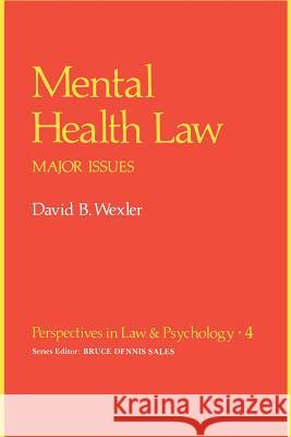 Mental Health Law: Major Issues Wexler, David B. 9781468438291 Springer