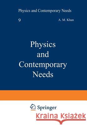 Physics and Contemporary Needs A. M A. M. Khan 9781468447262 Springer