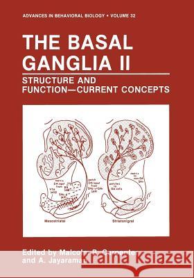 The Basal Ganglia II: Structure and Function--Current Concepts Carpenter, Malcolm B. 9781468453492 Springer