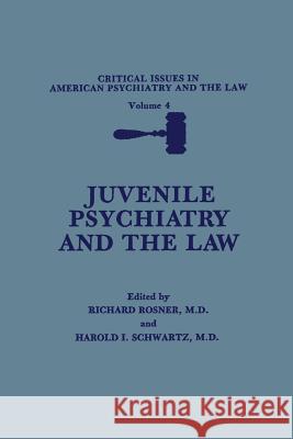Juvenile Psychiatry and the Law Richard Rosner Harold I Harold I. Schwartz 9781468455281 Springer