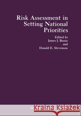 Risk Assessment in Setting National Priorities James J Donald E James J. Bonin 9781468456844 Springer