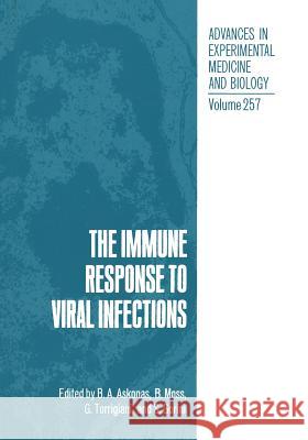 The Immune Response to Viral Infections B. a. Askonas B. Moss G. Torrigiani 9781468457148 Springer