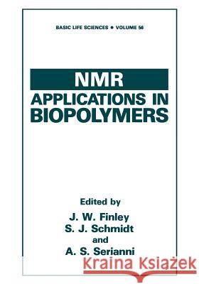 NMR Applications in Biopolymers John W Siegfried J A. S. Serianni 9781468458701 Springer