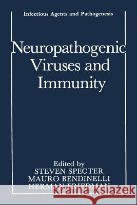 Neuropathogenic Viruses and Immunity Steven Specter Mauro Bendinelli Herman Friedman 9781468458886 Springer