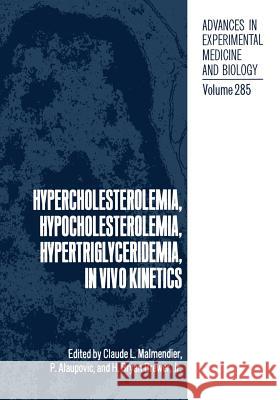Hypercholesterolemia, Hypocholesterolemia, Hypertriglyceridemia, in Vivo Kinetics Claude L P. Alaupovic H. Bryan Brewer 9781468459067 Springer