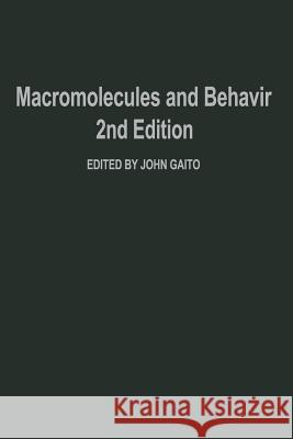 Macromolecules and Behavior John Gaito 9781468460445 Springer