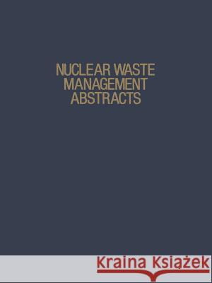 Nuclear Waste Management Abstracts Richard A Camille Minichino 9781468461374 Springer