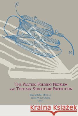 The Protein Folding Problem and Tertiary Structure Prediction Kenneth M Scott M Kenneth M. Jr. Merz 9781468468335 Birkhauser