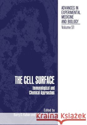 The Cell Surface: Immunological and Chemical Approaches Kahan, B. 9781468472448 Springer