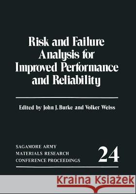 Risk and Failure Analysis for Improved Performance and Reliability John J. Burke 9781468478136 Springer