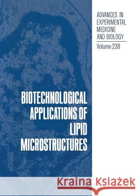 Biotechnological Applications of Lipid Microstructures B. P. Gaber 9781468479102 Springer