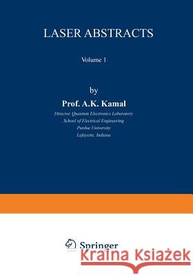 Laser Abstracts: Volume 1 Kamal, Ahmad K. 9781468481686 Springer
