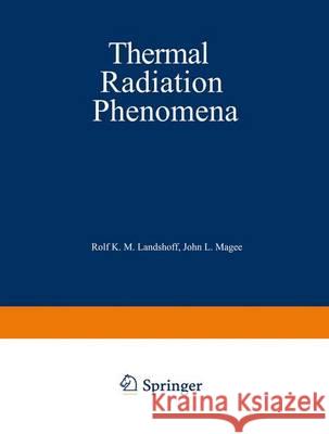 Thermal Radiation Phenomena: Volume 1: Radiative Properties of Air / Volume 2: Excitation and Non-Equilibrium Phenomena in Air Landshoff, Roll K. M. 9781468487114