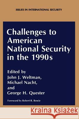 Challenges to American National Security in the 1990s M. Nacht A. Nichols G. H. Quester 9781468490008 Springer