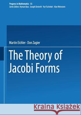 The Theory of Jacobi Forms Martin Eichler Don Zagier 9781468491647 Birkhauser
