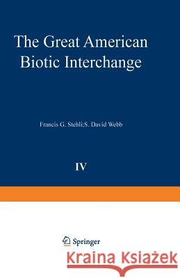 The Great American Biotic Interchange Francis G. Stehli S. David Webb 9781468491838 Springer