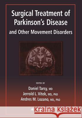 Surgical Treatment of Parkinson's Disease and Other Movement Disorders Daniel Tarsy Jerrold L Andres M 9781468497366 Humana Press