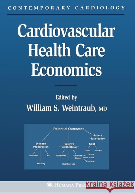 Cardiovascular Health Care Economics William S William S. Weintraub 9781468497847 Humana Press