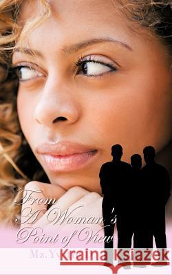 From a Woman's Point of View D, Mz Yvette 9781468530940 Authorhouse