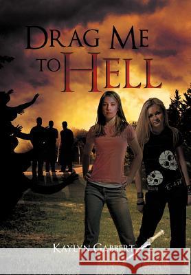 Drag Me to Hell Kaylyn Gabbert 9781468549430 Authorhouse