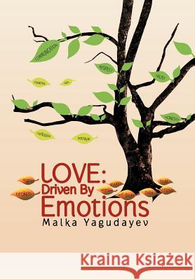 Love: Driven by Emotions Yagudayev, Malka 9781468551235 Authorhouse
