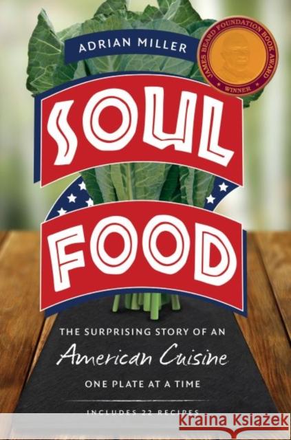 Soul Food: The Surprising Story of an American Cuisine, One Plate at a Time Adrian Miller 9781469632421