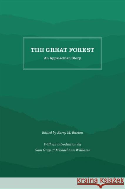 The Great Forest: An Appalachian Story Barry M. Buxton Sam Gray 9781469638430