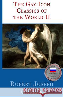 The Gay Icon Classics Of The World II Greene, Robert Joseph 9781469914152