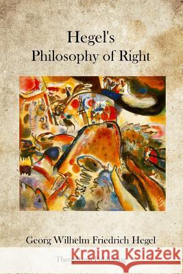 Hegel's Philosophy of Right Georg Wilhelm Friedrich Hegel 9781469930619 Createspace