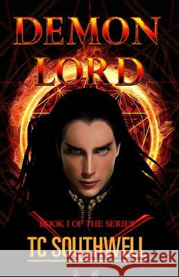 Demon Lord: Book I of the Demon Lord series Southwell, T. C. 9781469948232