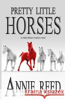 Pretty Little Horses Annie Reed 9781469956145