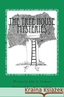 The Tree House Mysteries Julie A. Dickson Jenifer Stickney 9781470002503